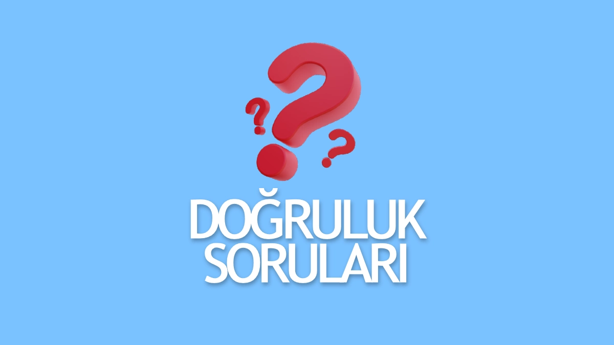 Doğruluk Soruları Erkekler Zor