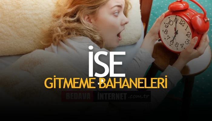İşe gitmeme bahaneleri