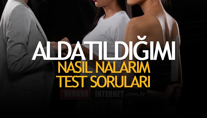 Aldatıldığımı Nasıl Anlarım Test Soruları