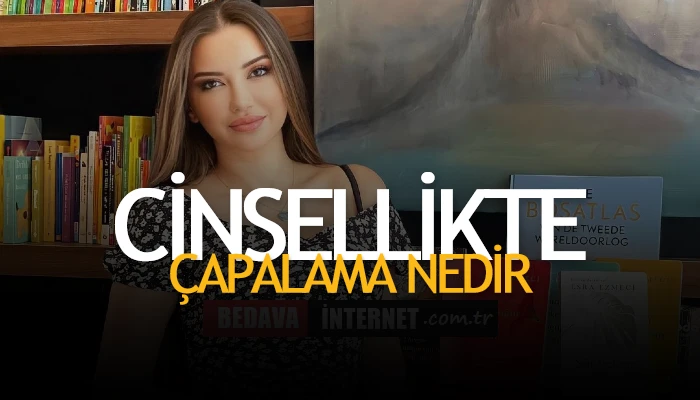 Cinsellikte Çapalama Nedir