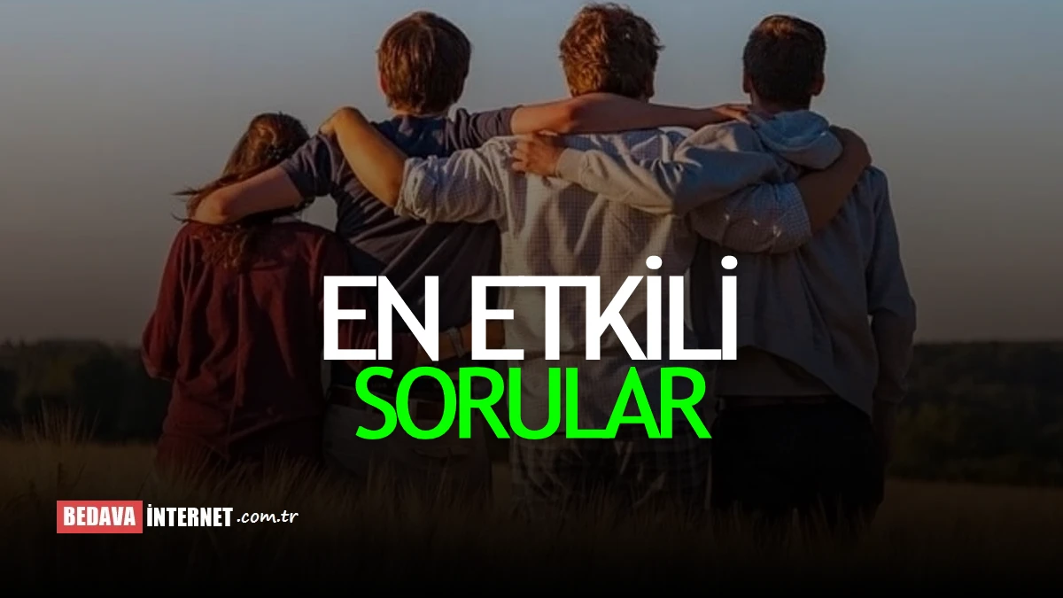 Arkadaşlara Sorulacak Sorular